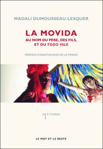 "La movida, au nom du père, des fils et du todo vale", ouvrage de Magali Dumousseau Lesquer